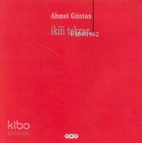  İkili Tekrar | Ahmet Güntan | Yapı Kredi Yayınları ( YKY ) | 9789750801488 | 