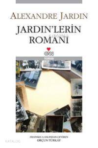  Jardinlerin Romanı | Alexandre Jardin | Orçun Türkay | Can Yayınları | 9789750710490 | 