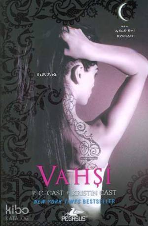  Vahşi | P C Cast | Kristin Cast | P C CastKristin Cast | Özkan Özdem | Pegasus Yayıncılık | 9786054263134 | 