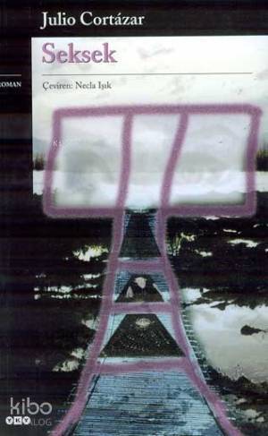 Seksek | Seksek | Julio Cortázar | Necla Işık | Korkut E Erdur KPKNahide Dikel | Yapı Kredi Yayınları ( YKY ) | 9789750810600 