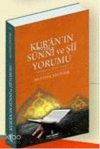  Kuran ın Sünni ve Şii Yorumu | Mustafa Şentürk | İnsan Yayınları | 9789755745336 | 