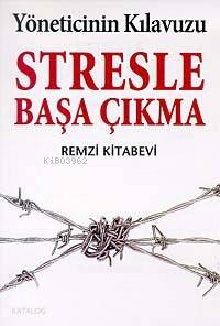  Yöneticinin Kılavuzu| Stresle Başa Çıkma | Kate Keenan | Seçkin Aydın | Remzi Kitabevi | 9789751406743 | 