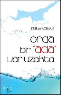  Orda Bir Ada Var Uzakta | Stella Aciman | İlyas Burak | Galata Yayınları | 9786054463091 | 