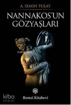  Nannakosun Gözyaşları | Nannakosun Gözyaşları | Ahmet Semih Tulay | Remzi Kitabevi | 9789751414540 