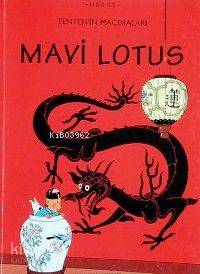  Tenten Mavi Lotus | Tenten Mavi Lotus | Hergè | Barış Kılıçbay | Yapı Kredi Yayınları ( YKY ) | 9789753636100 