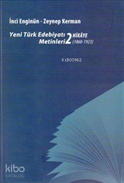  Yeni Türk Edebiyatı Metinleri 2 Hikaye (1860 1923) | İnci Enginün | Zeynep Kerman | Dergah Yayınları | 9789759952242 | 
