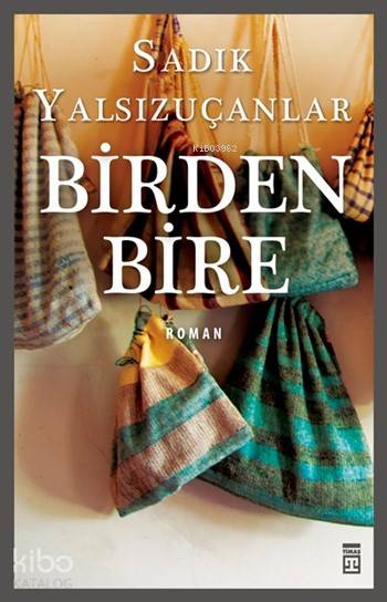  Birdenbire | Sadık Yalsızuçanlar | Ravza Kızıltuğ | Emine Eroğlu | Dilara Gerger | Timaş Yayınları | 9786050803235 