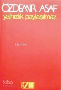  Yalnızlık Paylaşılmaz | Özdemir Asaf | Adam Yayınları | 9789754181012 | 