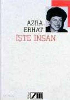  İşte İnsan | Azra Erhat | Adam Yayınları | 9789754183899 | 