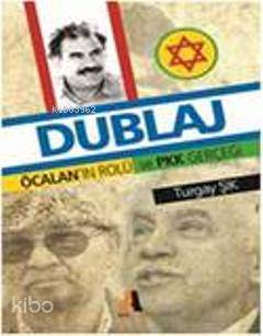  Dublaj Öcalannın Rolü ve Pkk Gerçeği | Turgay Şık | Akis Kitap | 9786051290782 | 