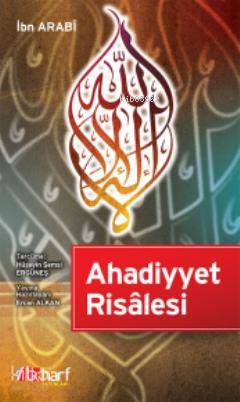  Ahadiyyet Risâlesi | Muhyiddin İbn Arabi | İlkharf Yayınları | 9786055457624 | 