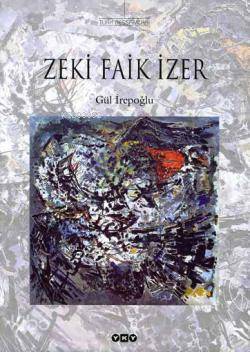  Zeki Faik İzer | Zeki Faik İzer | Gül İrepoğlu | Mary Işın | Yapı Kredi Yayınları ( YKY ) | 9789750809019 