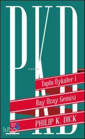  Bay Uzay Gemisi (Ciltli) | Bay Uzay Gemisi (Ciltli) | Philip K Dick | Berna Kılınçer | Büyülü Fener Yayınları | 9789752521193 