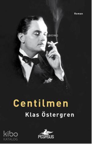  Centilmen | Klas Östergren | Figen Solmaz | Gizem Aldoğan | Pegasus Yayıncılık | 9786053431657 | 