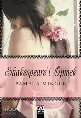  Shakespearei Öpmek | Shakespearei Öpmek | Pamela Mingle | Burcu Bingül | Altın Kitaplar | 9789752118485 