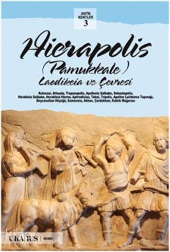  Hierapolis Pamukkale Laodikeia ve Çevresi | Hierapolis Pamukkale Laodikeia ve Çevresi | Erdal Yazıcı | Çağlan Yazıcı | Erdal YazıcıÇağlan Yazıcı | Uranus Yayınları | 9786055940287 