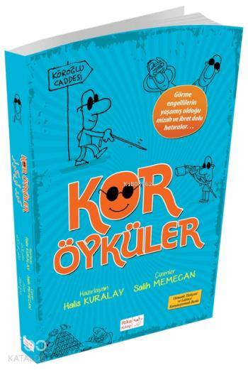  Kör Öyküler Görme engellilerin yaşamış olduğu mizah ve ibret dolu hatıralar | Kör Öyküler Görme engellilerin yaşamış olduğu mizah ve ibret dolu hatıralar | Halis Kuralay | Melike Nur Altunbayrak | Rika Kitap Yayınları | 9786055399424 