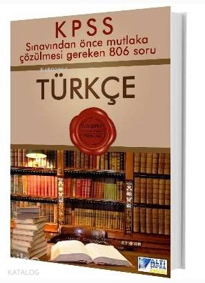 KPSS Türkçe Sınavdan Önce Çözülmesi Gereken 806 Soru