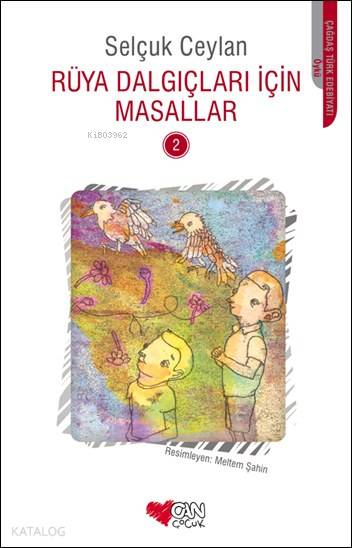  Rüya Dalgıçları İçin Masallar 2 | Selçuk Ceylan | Meltem Şahin | Can Çocuk Yayınları | 9789750724251 | 
