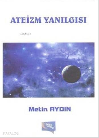  Ateizm Yanılgısı | Ateizm Yanılgısı | Metin Aydın | Gece Kitaplığı Yayınları | 9786053244370 