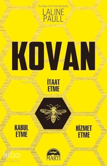  Kovan İtaat Etme Kabul Etme Hizmet Etme | Kovan İtaat Etme Kabul Etme Hizmet Etme | Zeynep Yeşiltuna | Yasin Öksüz | Elçin Kazancı | Laline Paull | Martı Yayınları | 9786053485315 