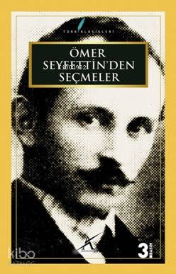  Ömer Seyfettinden Seçmeler | Ömer Seyfettinden Seçmeler | Ömer Seyfettin | Yunus Karaaslan | Mete Göktürk | Avrupa Yakası Yayınları | 9786055032173 