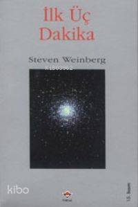  İlk Üç Dakika | Steven Weinberg | Zekeriya Aydın Zeki As | Tübitak | 9789754030174 | 