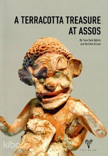  A Terracotta Treasure at Assos | Nurettin ArslanTuna Şare Ağtürk | Nurettin Arslan | Tuna Şare Ağtürk | Ege Yayınları | 9786054701698 | 