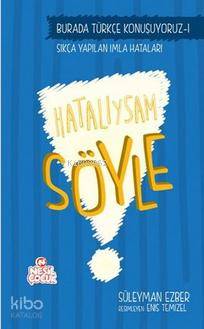  Hatalıysam Söyle | Süleyman Ezber | Ömer Faruk Paksu | Enis Temizel | Emine Sayın | Merve Turan | Nesil Yayınları | 9786051626154 | 