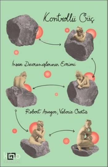  Kontrollü Güç İnsan Davranışlarının Evrimi | Robert AungerValerie Curtis | Ayşegül Turan | Robert Aunger | Valerie Curtis | Koç Üniversitesi Yayınları | 9786059389044 | 