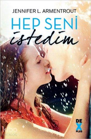  Hep Seni İstedim Hep Seni Bekledim 2 | Hep Seni İstedim Hep Seni Bekledim 2 | Jennifer L Armentrout | Kader Ay | Dex Kitap | 9786050939651 
