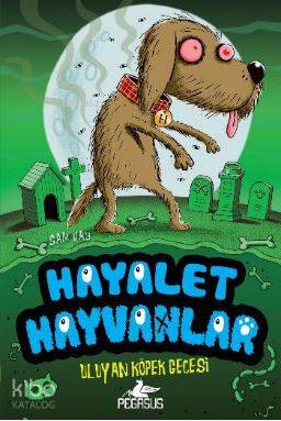  Hayalet Hayvanlar 3 Uluyan Köpek Gecesi | Sam Hay | Pegasus Yayıncılık | 9786053439950 | 