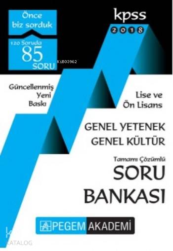 2018 KPSS Lise ve Önlisans Genel Yetenek Genel Kültür Soru Bankası; Tamamı Çözümlü