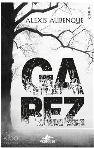  Garez | Işık Ergüden (Ali Işık Ergüden) | Zeynep Tür | Alexis Aubenque | Fatma Can | Pegasus Yayıncılık | 9786052991855 | 
