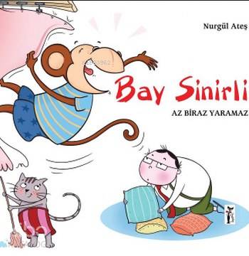  Bay Sinirli Az Biraz Yaramaz | Nurgül Ateş | Beyza Tükel | Çizmeli Kedi Yayınları | 9786054453986 | 