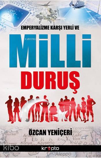  Emperyalizme Karşı Yerli ve Milli Duruş | Özcan Yeniçeri | Kripto Yayınları | 9786054991556 | 