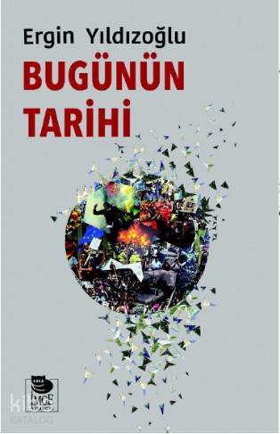  Bugünün Tarihi | Ergin Yıldızoğlu | Refik Tabakçı | İmge Kitabevi Yayınları | 9789755339429 | 