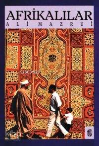  Afrikalılar Üç Farklı Kültürel Miras | Afrikalılar Üç Farklı Kültürel Miras | Ali Mazrui | Yusuf Kaplan | İnsan Yayınları | 9789757732389 