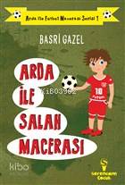  Arda ile Salah Macerası Arda ile Futbol Macerası Serisi 1 | Basri Gazel | Serencam Yayınları | 9786058169227 | 