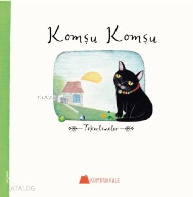  Komşu Komşu Tekerlemeler | Kolektif | Karen Fung | Işıl Erverdi | Kumdan Kale Yayınları | 9786059267519 | 