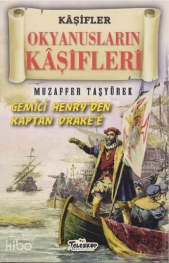 Okyanusların Kaşifleri Kaşifler Gemici Henryden Kaptan Drakee | Muzaffer Taşyürek | Teleskop Yayınları | 9786052520567 | 