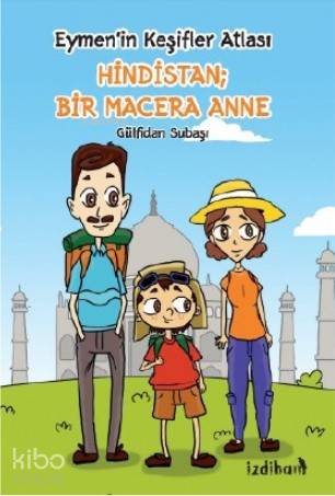  Eymenin Keşifler Atlası Hindistan Bir Macera Anne | Gülfidan Subaşı | İzdiham Yayınları | 9786056933165 | 