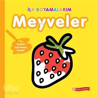  İlk Boyamalarım Meyveler | Kolektif | Tiago Americo | Odtü Yayıncılık | 9786057744159 | 
