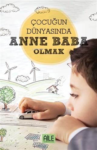  Çocuğun Dünyasında Anne Baba Olmak | Çocuğun Dünyasında Anne Baba Olmak | Müzeyyen Yıldız | Semerkand Yayınları | 9786051595023 