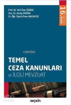  Temel Ceza Kanunları ve İlgili Mevzuat | Temel Ceza Kanunları ve İlgili Mevzuat | Veli Özer ÖzbekKoray DoğanPınar Bacaksız | Seçkin Yayıncılık | 9789750263286 