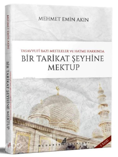  Bir Tarikat Şeyhine Mektup | Bir Tarikat Şeyhine Mektup | Mehmet Emin Akın | Medarik Yayınları | 9786258003130 