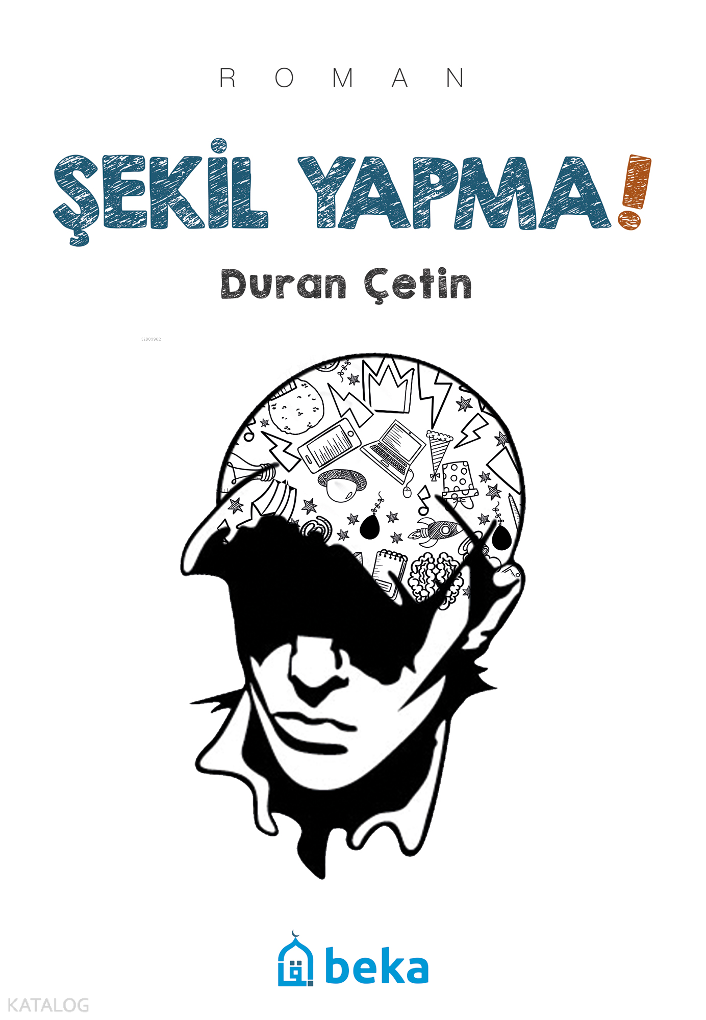  Şekil Yapma | Şekil Yapma | Duran Çetin | Beka Yayınları | 9786052153383 