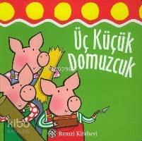  Üç Küçük Domuzcuk | Üç Küçük Domuzcuk | Ronne Randall | Emma Dodd | Ronne RandallEmma Dodd | Remzi Kitabevi | 9789751411792 