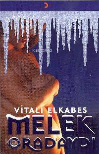  Melek Oradaydı | Melek Oradaydı | Vitali Elkabes | EDT ZEYNEP GÜLBAY KPK KAREN YARDIMLI | Cinius Yayınları | 9786050068177 