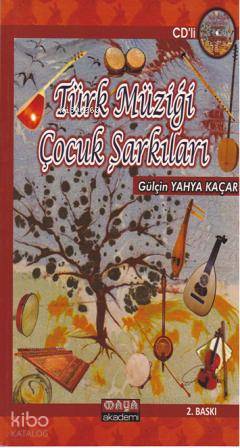  Türk Müziği Çocuk Şarkıları | Gülçin Yahya Kaçar | Maya Akademi | 9786055985219 | 